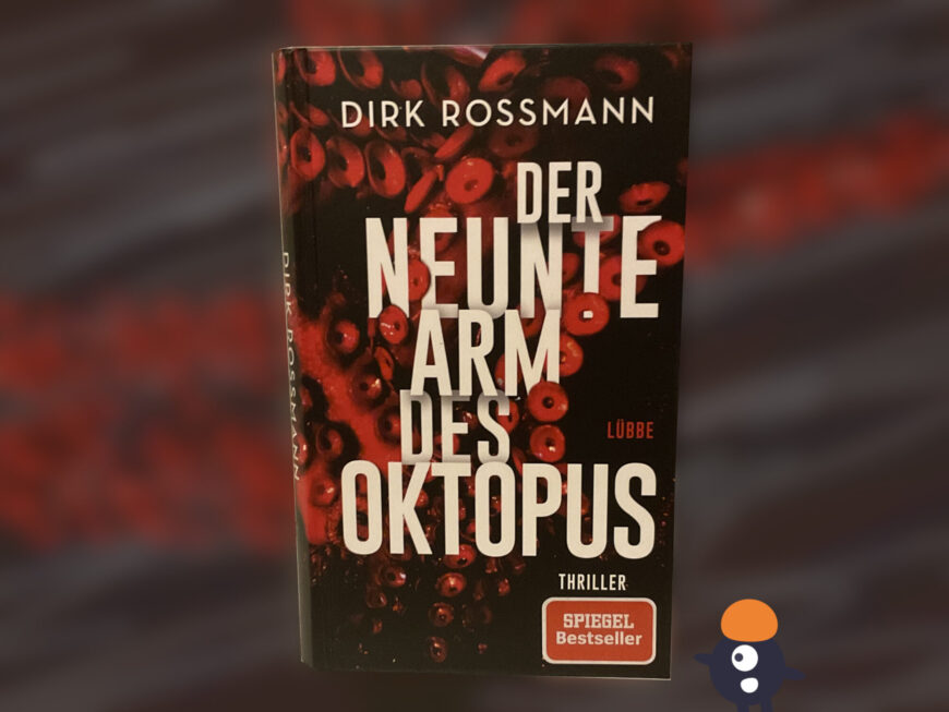 Der Neunte Arm des Oktopus, Buch, Buchbewertung, Buchmeinung, Buchrezension, Dirk Rossmann, Klima, Lübbe, Thriller, Zukunft